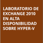 Laboratorio de Exchange 2010 con Alta Disponibilidad en 10 pasos