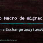 Proceso macro de migración a Exchange 2013 / 2016